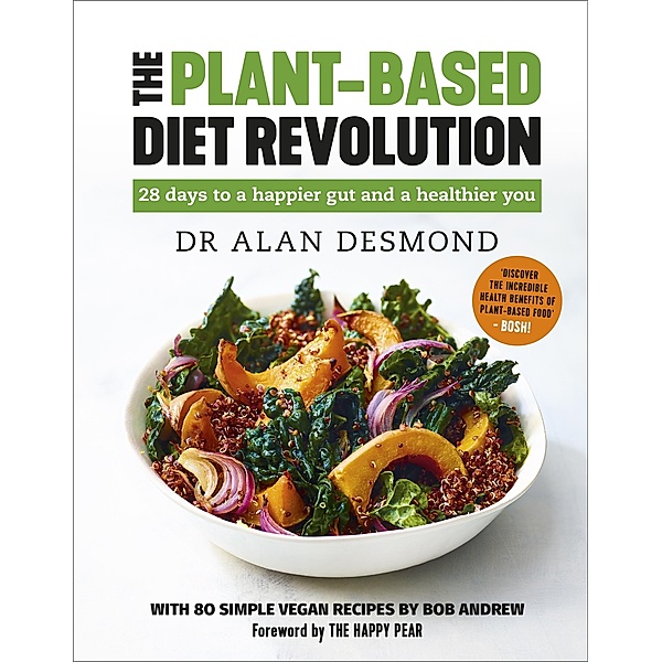 The Plant-Based Diet Revolution, Alan Desmond, Bob Andrew
