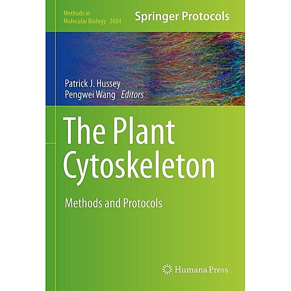 The Plant Cytoskeleton / Methods in Molecular Biology Bd.2604