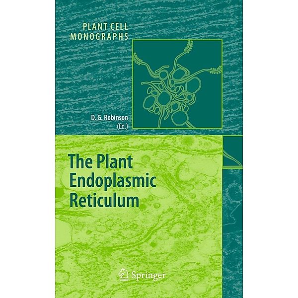 The Plant Endoplasmic Reticulum / Plant Cell Monographs Bd.4