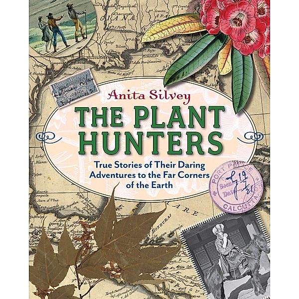 The Plant Hunters, Anita Silvey