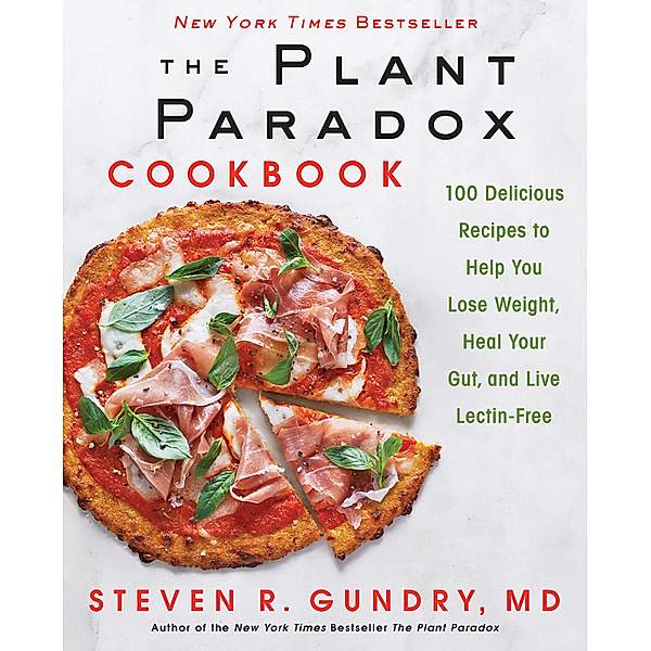 The Plant Paradox Cookbook, Steven R. Gundry