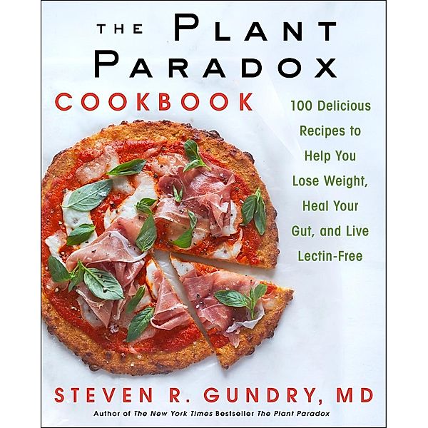 The Plant Paradox Cookbook / The Plant Paradox Bd.2, Md Gundry