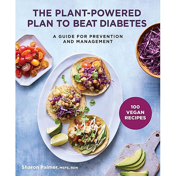 The Plant-Powered Plan to Beat Diabetes, Sharon Palmer