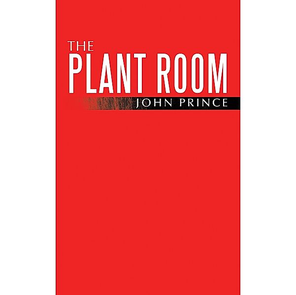 The Plant Room, John Prince