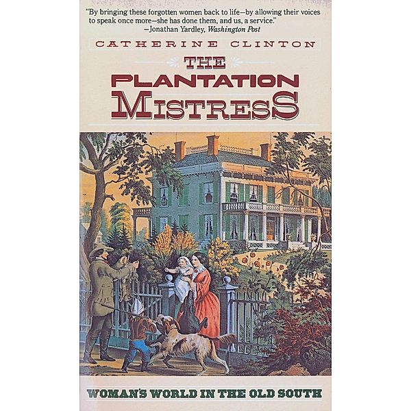 The Plantation Mistress, Catherine Clinton