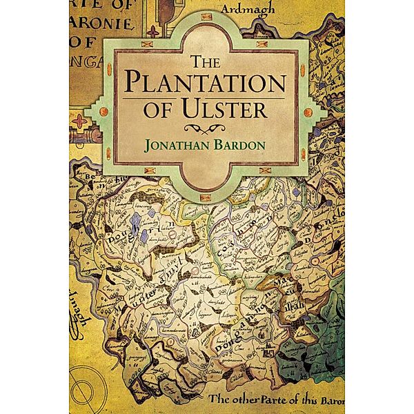 The Plantation of Ulster, Jonathan Bardon