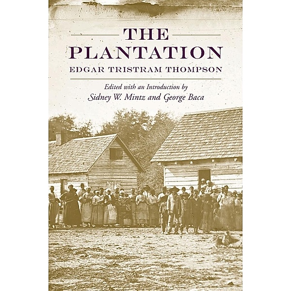 The Plantation / Southern Classics, Edgar Tristram Thompson