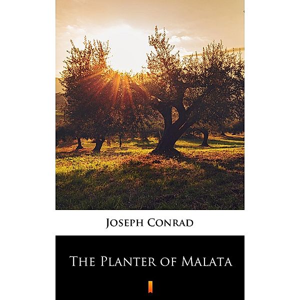 The Planter of Malata, Joseph Conrad