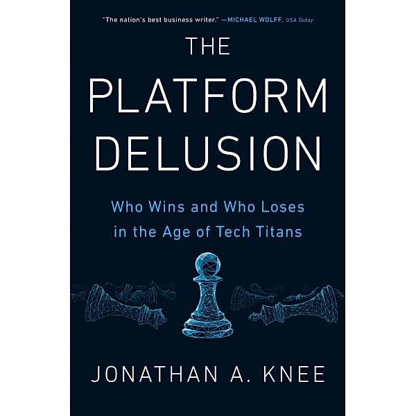 The Platform Delusion, Jonathan A. Knee