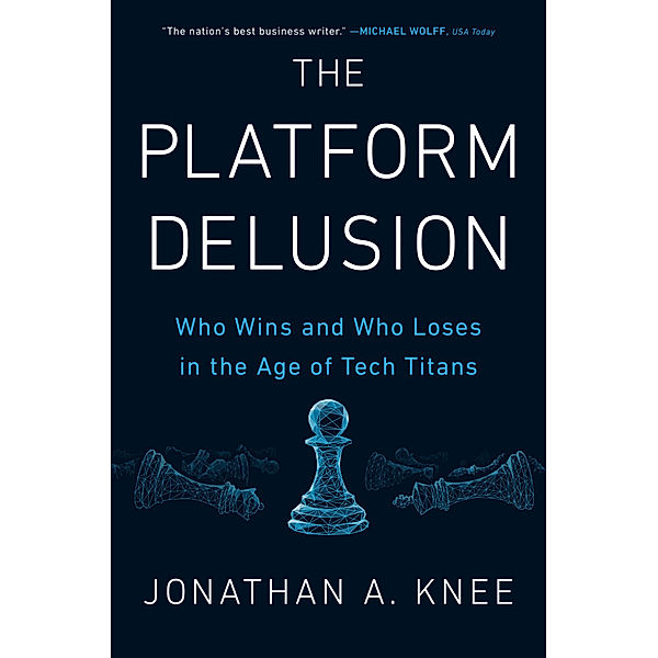 The Platform Delusion, Jonathan A. Knee