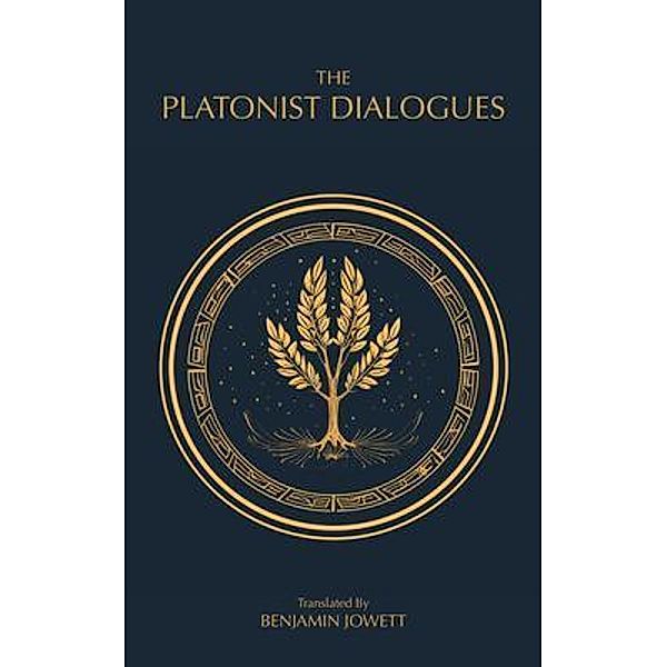 The Platonist Dialogues / The Complete Works of Plato Bd.2, Plato