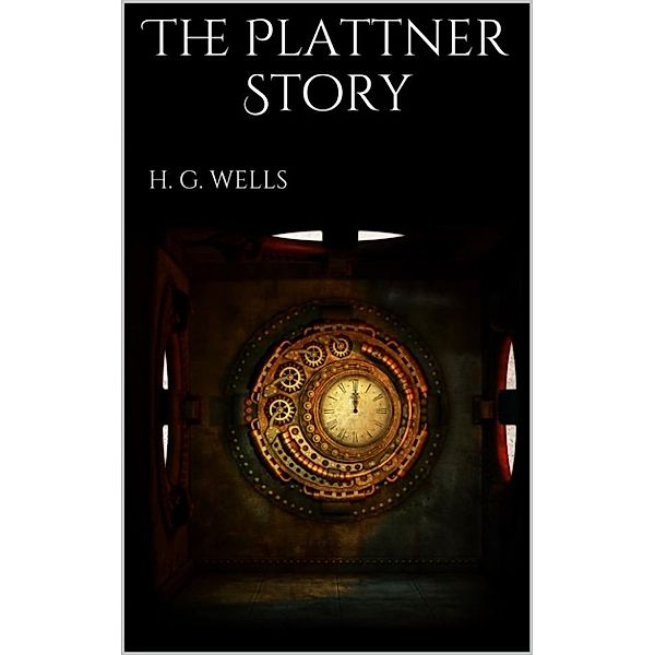 The Plattner Story, H. G. Wells