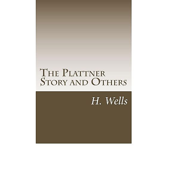 The Plattner Story and Others, H. G. Wells