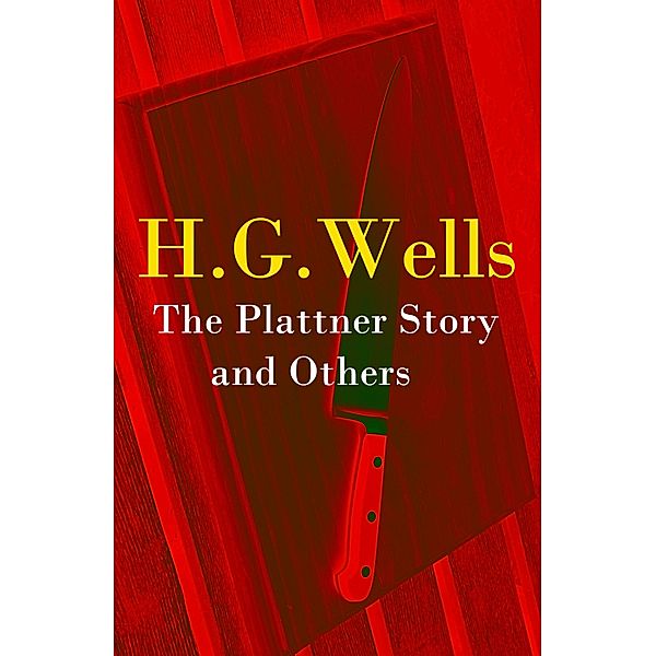 The Plattner Story and Others, H. G. Wells