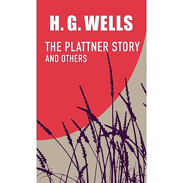 THE PLATTNER STORY AND OTHERS / Glagoslav Epublications, H. G. Wells