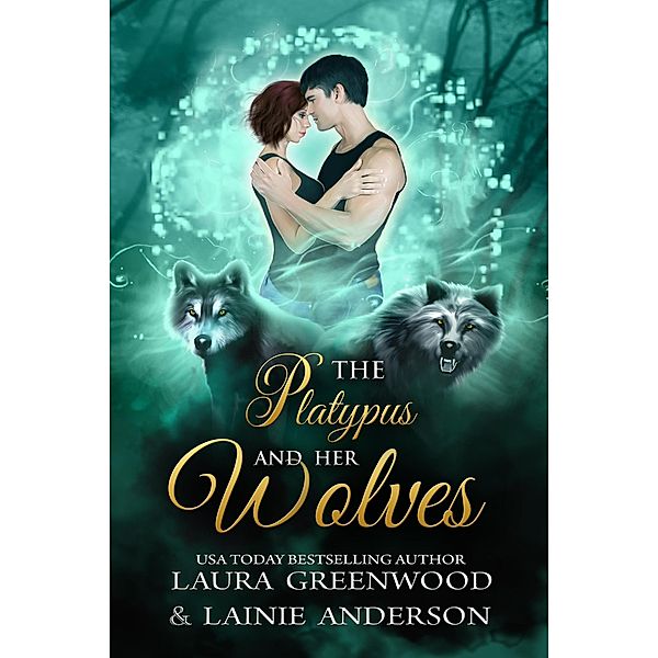 The Platypus And Her Wolves (Mountain Shifters, #4) / Mountain Shifters, Laura Greenwood, Lainie Anderson