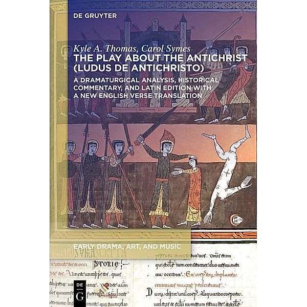 The Play about the Antichrist (Ludus de Antichristo) / Early Drama, Art, and Music, Kyle A. Thomas, Carol Symes