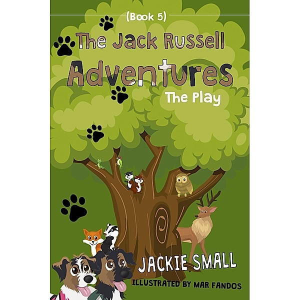 The Play (The Jack Russell Adventures, #5), Jackie Small