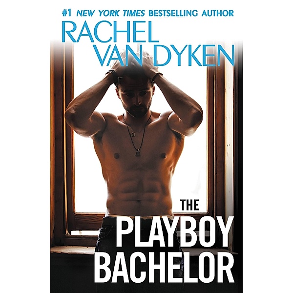 The Playboy Bachelor / The Bachelors of Arizona Bd.2, Rachel Van Dyken