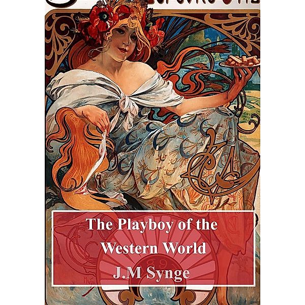 The Playboy of the Western World, J. M. Synge
