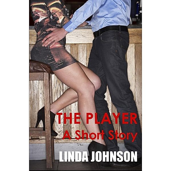 The Player: A Short Story, Linda Johnson