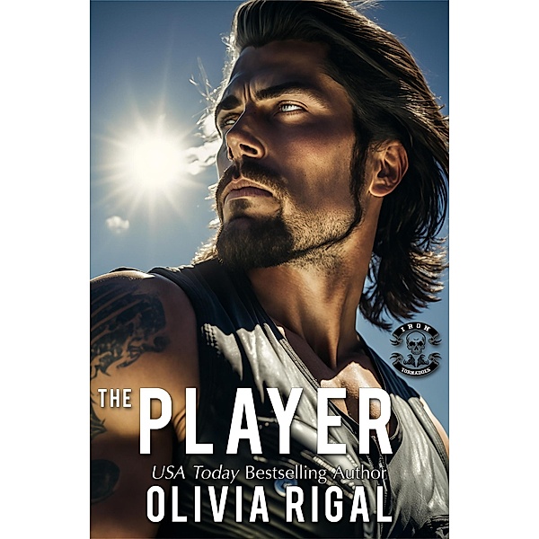 The Player (Les Tornades d'Acier - La nouvelle génération, #1) / Les Tornades d'Acier - La nouvelle génération, Olivia Rigal