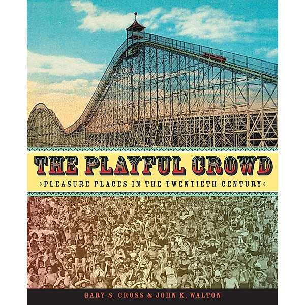 The Playful Crowd, Gary Cross, John Walton