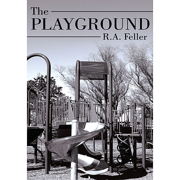 The Playground, R.A. Feller