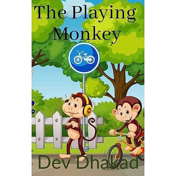 The Playing Monkey (Monty monky, #1) / Monty monky, Dev Dhakad, Ankit Kirar, ¿¿¿¿¿ ¿¿¿¿¿