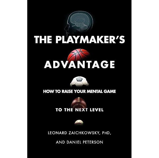 The Playmaker's Advantage, Leonard Zaichkowsky, Daniel Peterson