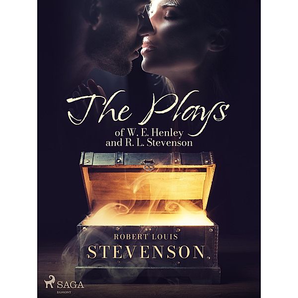 The Plays of W. E. Henley and R. L. Stevenson, Robert Louis Stevenson