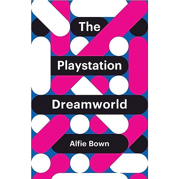 The PlayStation Dreamworld / Theory Redux Bd.1, Alfie Bown