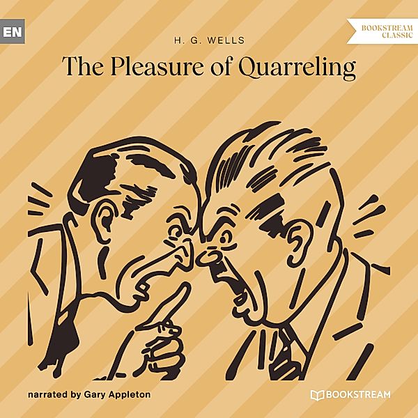 The Pleasure of Quarreling, H. G. Wells