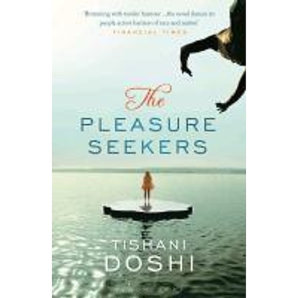 The Pleasure Seekers, Tishani Doshi