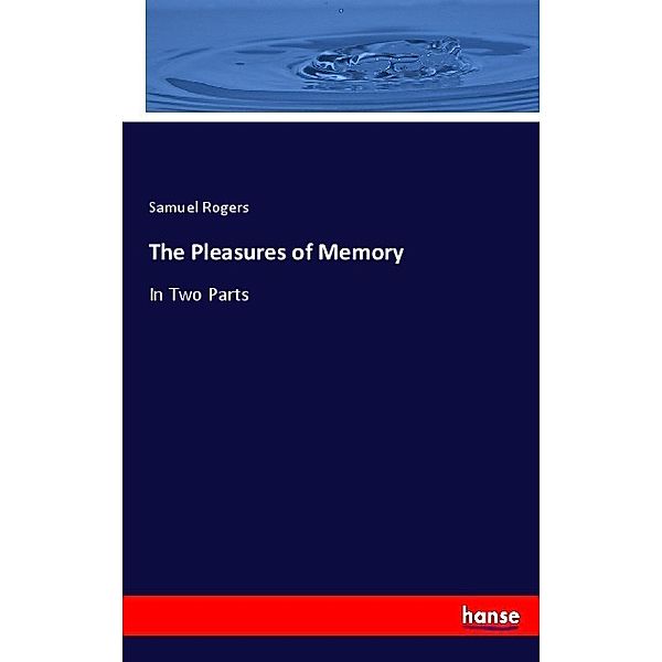 The Pleasures of Memory, Samuel Rogers