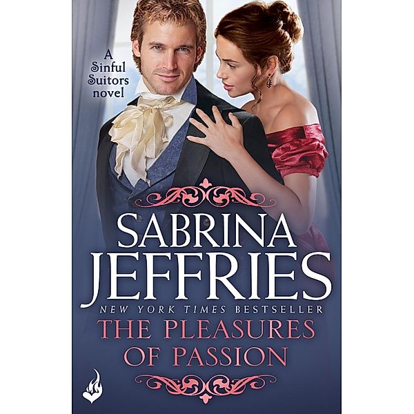 The Pleasures of Passion: Sinful Suitors 4 / Sinful Suitors Bd.3, Sabrina Jeffries