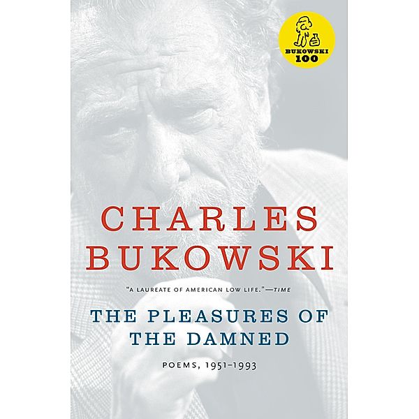 The Pleasures of the Damned, Charles Bukowski