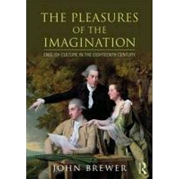 The Pleasures of the Imagination: English Culture in the Eighteenth Century, John Brewer