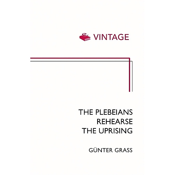 The Plebeians Rehearse the Uprising, Günter Grass