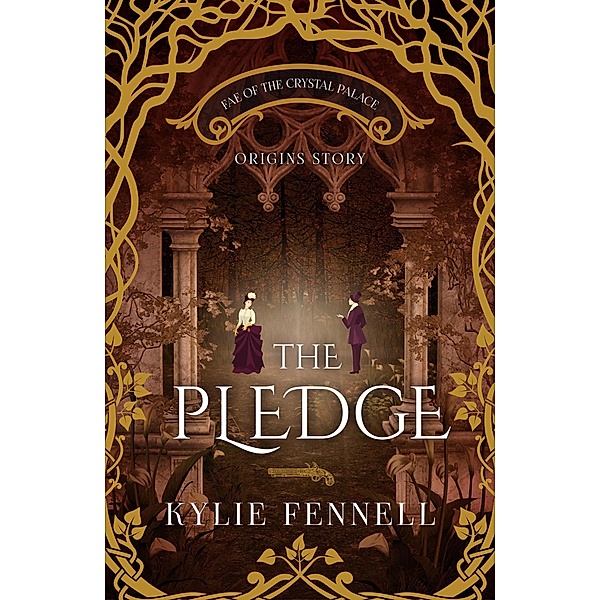 The Pledge: An Origins Story (Fae of the Crystal Palace) / Fae of the Crystal Palace, Kylie Fennell