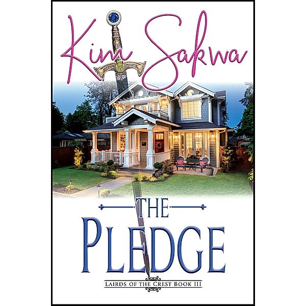 The Pledge (Highland Lairds of the Crest, #3) / Highland Lairds of the Crest, Kim Sakwa