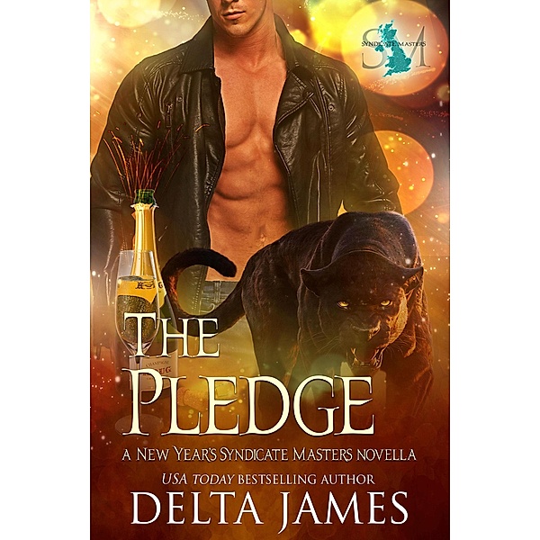 The Pledge (Syndicate Masters, #5) / Syndicate Masters, Delta James