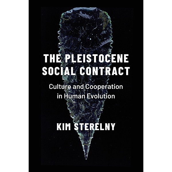 The Pleistocene Social Contract, Kim Sterelny