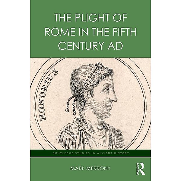 The Plight of Rome in the Fifth Century AD, Mark Merrony