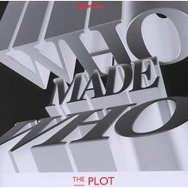 The Plot, Who Made Who