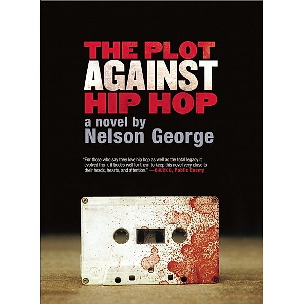The Plot Against Hip Hop: A Novel / A D Hunter Mystery, Nelson George