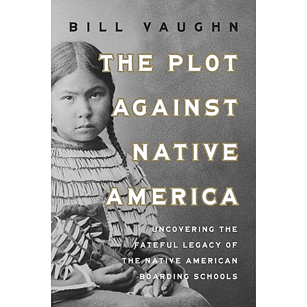 The Plot Against Native America, Bill Vaughn