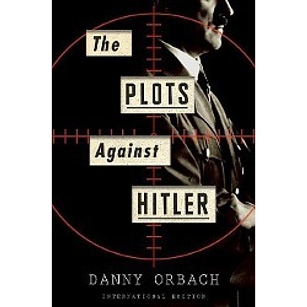 The Plots Against Hitler (International Edition), Danny Orbach