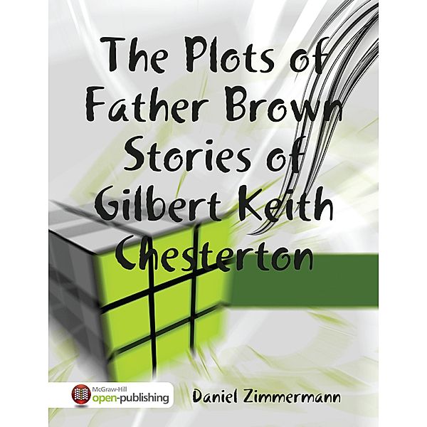 The Plots of Father Brown Stories of Gilbert Keith Chesterton, Daniel Zimmermann