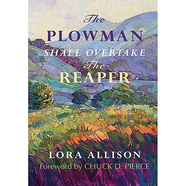 The Plowman Shall Overtake The Reaper, Lora Allison